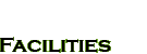 Facilities